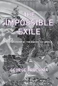 Impossible Exile Stefan Zweig at the End of the World