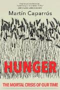 Hunger: The Mortal Crisis of Our Time