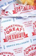 Something Great and Beautiful: A Novel of Love, Wall Street, and Focaccia