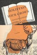 Hold Fast Your Crown A Novel