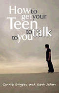 How To Get Your Teen To Talk To You