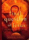 Final Question Of Jesus How You Can Live