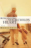 Romancing Your Childs Heart