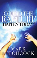 Could The Rapture Happen Today