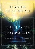The Joy of Encouragement: The Joy of Encouragement: Unlock the Power of Building Others Up