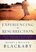 Experiencing the Resurrection The Everyday Encounter That Changes Your Life
