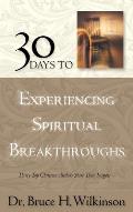 30 Days to Experiencing Spiritual Breakthroughs: Thirty Top Christian Authors Share Their Insights