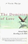 The Dominion of Love: Animal Rights According to the Bible