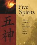 Five Spirits Alchemical Acupuncture for Psychological & Spiritual Healing