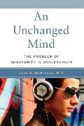 Unchanged Mind The Problem of Immaturity in Adolescents