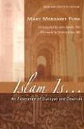 Islam Is An Experience of Dialogue & Devotion