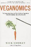 Veganomics The Surprising Science on Vegetarians from the Breakfast Table to the Bedroom