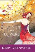Queen of the Flowers A Phryne Fisher Mystery