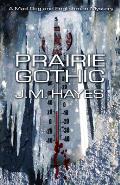 Prairie Gothic: A Mad Dog & Englishman Mystery