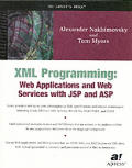 XML Programming: Web Applications and Web Services with JSP and ASP