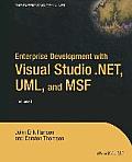 Enterprise Development with Visual Studio .Net, Uml, and Msf