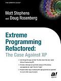 Extreme Programming Refactored: The Case Against XP
