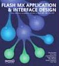 Flash MX Application and Interface Design: Data Delivery, Navigation, and Fun in Flash MX, XML, and PHP