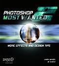 Photoshop Most Wanted 2: More Effects and Design Tips [With CDROM]