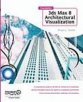 Foundation 3ds Max 8 Architectural Visualization: