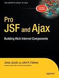 Pro Jsf and Ajax: Building Rich Internet Components