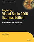 Beginning Visual Basic 2005 Express Edition: From Novice to Professional