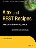 Ajax and REST Recipes: A Problem-Solution Approach