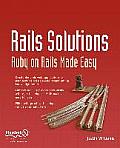 Rails Solutions: Ruby on Rails Made Easy