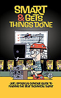 Smart and Gets Things Done: Joel Spolsky's Concise Guide to Finding the Best Technical Talent