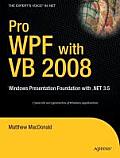 Pro WPF with VB 2008: Windows Presentation Foundation with .Net 3.5