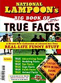 National Lampoon's Big Book of True Facts: Brand-New Collection of Absurd-But-True Real-Life Funny Stuff