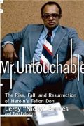 Mr Untouchable The Rise Fall & Resurrection of Heroins Teflon Don