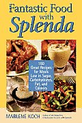 Fantastic Food with Splenda 160 Great Recipes for Meals Low in Sugar Carbohydrates Fat & Calories