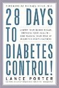 28 Days to Diabetes Control How to Lower Your Blood Sugar Improve Your Health & Reduce Your Risk of Diabetes Complications
