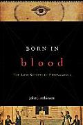 Born In Blood The Lost Secrets Of Freemasonry
