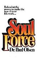 Soul Force: Releasing the Power to Make the Rest of Your Life Work