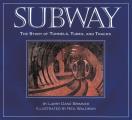 Subway The Story of Tunnels Tubes & Tracks