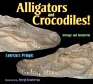 Alligators and Crocodiles!: Strange and Wonderful