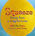 Squeeze Poems From A Juicy Universe