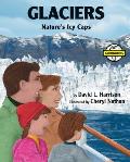 Glaciers Natures Icy Caps