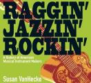 Raggin' Jazzin' Rockin': A History of American Musical Instrument Makers