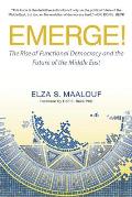 Emerge The Rise of Functional Democracy & the Future of the Middle East