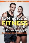15 Minutes to Fitness Dr Bens Smart Plan for Diet & Total Health