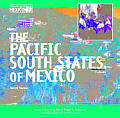 The Pacific South States of Mexico (Mexico: Our Southern Neighbor)