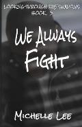We Always Fight