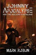 Johnny Apocalypse and the Nuclear Wasteland