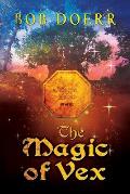 The Magic of Vex: (The Enchanted Coin Series, Book 3)