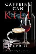 Caffeine Can Kill: (A Jim West Mystery Thriller Series Book 6)