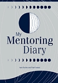 My Mentoring Diary: A Resource for the Library and Information Professions (Library Science Series)