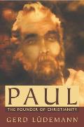 Paul The Founder Of Christianity